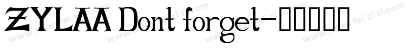 ZYLAA Dont forget字体转换